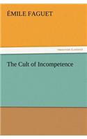 The Cult of Incompetence: (English)