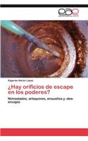 Hay Orificios de Escape En Los Poderes?