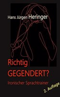 Richtig GEGENDERT?