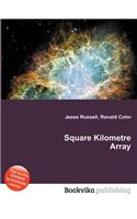 Square Kilometre Array