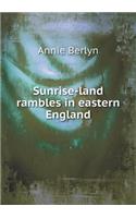 Sunrise-Land Rambles in Eastern England