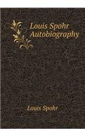 Louis Spohr Autobiography: (English)