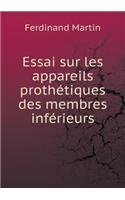 Essai Sur Les Appareils Prothétiques Des Membres Inférieurs