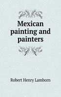 Mexican Painting and Painters