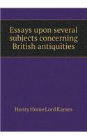 Essays Upon Several Subjects Concerning British Antiquities