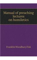 Manual of preaching lectures on homiletics: (English)