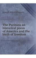The Puritans an Historical Poem of America and the Birth of Freedom