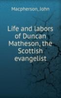 Life and labors of Duncan Matheson, the Scottish evangelist