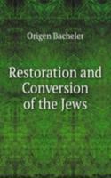 Restoration and Conversion of the Jews