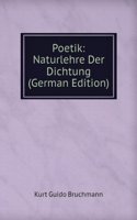 Poetik: Naturlehre Der Dichtung (German Edition)