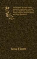 Decisive dates in Illinois history; a story of the state, told in a record of events which have determined the history of Illinois and of the nation; with thirty illustrations;