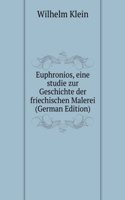 Euphronios, eine studie zur Geschichte der friechischen Malerei (German Edition)