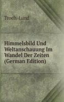 Himmelsbild Und Weltanschauung Im Wandel Der Zeiten (German Edition)