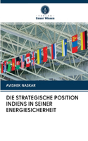 Strategische Position Indiens in Seiner Energiesicherheit
