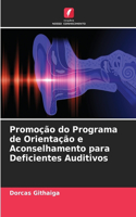 Promoção do Programa de Orientação e Aconselhamento para Deficientes Auditivos