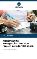 Ausgewählte Kurzgeschichten von Frauen aus der Diaspora