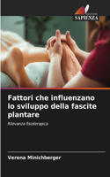Fattori che influenzano lo sviluppo della fascite plantare