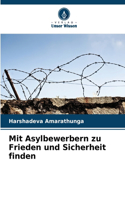 Mit Asylbewerbern zu Frieden und Sicherheit finden