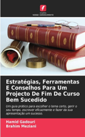 Estratégias, Ferramentas E Conselhos Para Um Projecto De Fim De Curso Bem Sucedido