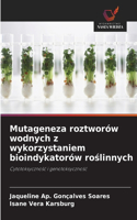 Mutageneza roztworów wodnych z wykorzystaniem bioindykatorów roślinnych