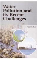 Water Pollution and its Recent Challenges