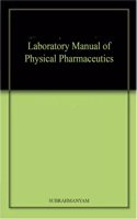 Laboratory Manual of Physical Pharmaceutics