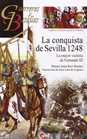 La conquista de Sevilla 1248: La mayor victoria de Fernando III