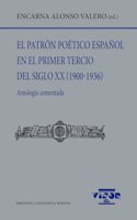 El patron poetico espanol en el primer tercio del siglo XX (1900-1936): Antologia comentada