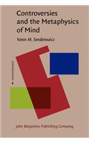 Controversies and the Metaphysics of Mind