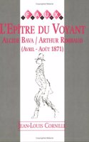 L'epitre Du Voyant: Alcide Bava / Arthur Rimbaud - Avril-aout 1871. Etude (Faux Titre)