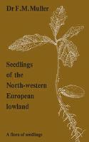 Muller, F.M. Seedlings of the North - Western European Low La