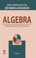 Skill in Mathematics - Algebra for Jee Main and Advanced 2020