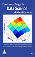 Experimental Designs in Data Science with Least Resources