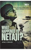 What Happened To Netaji