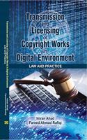 Transmission and Licensing of Copyright Work In Digital Enviorment Law and Practice