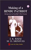 Making of a Hindu Patriot: Background of Gandhiji's Hind Swaraj