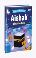 AISHA BINT ABU BAKR - HARDBOUND (BOARD BOOK)