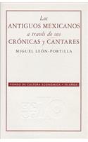 Los Antiguos Mexicanos A Traves de Sus Cronicas y Cantares