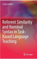 Referent Similarity and Nominal Syntax in Task-Based Language Teaching