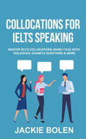 Collocations for IELTS Speaking: Master IELTS Collocations (Band 7-8.5) With Dialogues, Example Questions & More