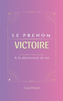 Victoire: Le prénom VICTOIRE psychogénéalogie ORIGINE signification ETYMOLOGIE Symbolique transgénérationnel livre