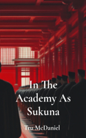 In The Academy As Sukuna