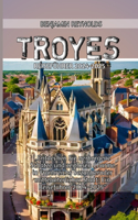 Troyes Reiseführer 2024-2025