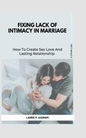 Fixing Lack of Intimacy in Marriage