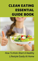 Clean Eating Essential Guide Book