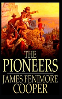 The Pioneers (Leatherstocking Tales 4) Illustrated