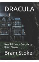 Dracula: New Edition - Dracula by Bram Stoker