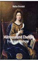 Mätresse und Ehefrau: Françoise d'Aubigné, Marquise de Maintenon