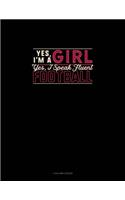 Yes I'm A Girl Yes, I Speak Fluent Football: 4 Column Ledger