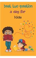 best two Question a Day for Kids